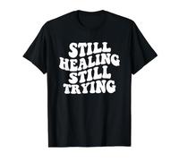 Still Healing Still Trying Self Love Reminder Motivation Value Graphic T-Shirt, Men, Black, M