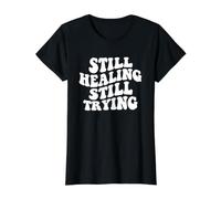Still Healing Still Trying Self Love Reminder Motivation Value Graphic T-Shirt, Women, Black, M