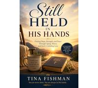 Still Held In His Hands: Finding Hope, Strength, and Peace Through Aging, Illness and God's Unfailing Love
