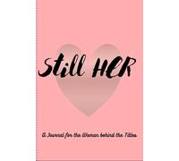 Still Her: A Journal for the Woman behind the title.