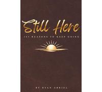 Still Here: 365 Reasons to Keep Going