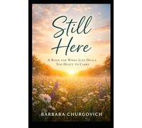 STILL HERE A book for when life deals too heavy to carry