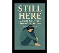 Still Here: A Guide to Living Through Depression