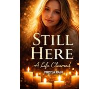 Still Here: A Life Claimed