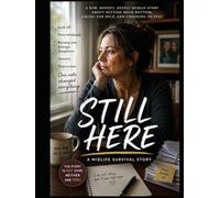 Still Here: A Midlife Survival Story