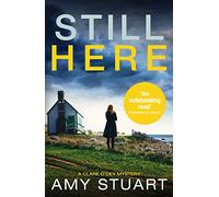 Still Here: An absolutely gripping private investigator crime novel: 3 (Clare O'Dey Mystery, 3)