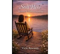 Still Here: Becoming the Grandma I never Had