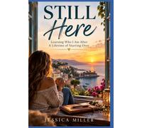 Still here: Learning who i am after a lifetime of starting over