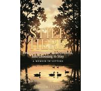 Still Here: Letters on Suicide Loss, Trauma, and Choosing to Stay