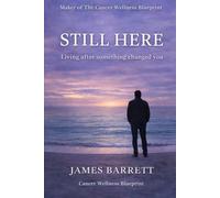 Still Here: Living in the Space No One Prepared You For