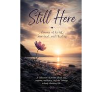 Still Here: Poems of Grief, Survival, and Healing