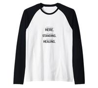Still here Standing and Healing Raglan Baseball Tee