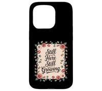 Still Here Still Growing Healing From Grief Loss Case for iPhone 15 Pro