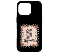 Still Here Still Growing Healing From Grief Loss Case for iPhone 16 Pro