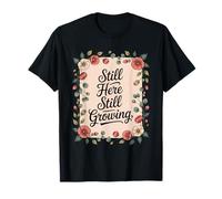 Still Here Still Growing Healing from Grief Loss T-Shirt