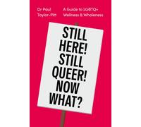 Still Here! Still Queer! Now What?