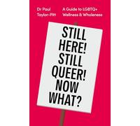 Still Here! Still Queer! Now What?