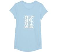 Still Here Still Weird Not Dead Yet Quirky Humor Oddball T-Shirt, Girls, Baby Blue, Medium