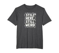 Still Here Still Weird Not Dead Yet Quirky Humor Oddball T-Shirt, Men's Big and Tall, Dark Heather Grey, 5X Tall