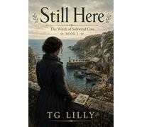 Still Here: The Witch of Saltwind Cove - Book 2 (STILL HERE A trilogy by TG Lilly)