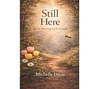 Still Here: When Showing Up Is Enough