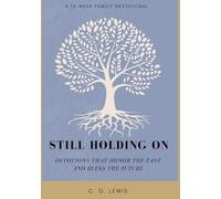 Still Holding On: Devotions That Honor the Past and Bless the Future