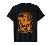 Still Hot It Just Comes in Flashes Now Menopause Funny Women T-Shirt
