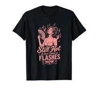 Still Hot It Just Comes in Flashes Now Menopause Funny Women Value Graphic T-Shirt, Men, Black, XL