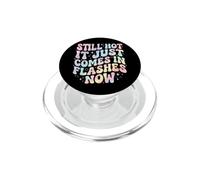Still Hot It Just Comes In Flashes Now PopSockets PopGrip for MagSafe