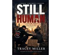STILL HUMAN: Stories from the Streets, Lessons from the Heart
