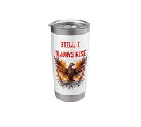 Still I Always Rise, Phoenix Rising New Beginnings Stainless Steel Insulated Tumbler