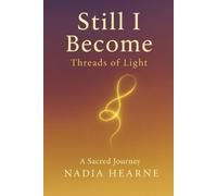Still I Become: A Sacred Journey