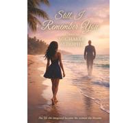 Still, I Remember You: The life she imagined became the woman she became