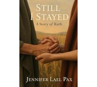 Still I Stayed: A Story of Ruth