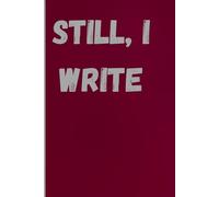 Still, I Write: Where Words Become Strength