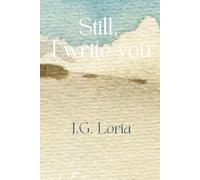 Still, I write you: A collection of poems