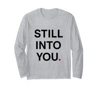 Still into You Long Sleeve T-Shirt