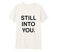 Still into You Premium T-Shirt