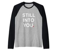 Still into You Raglan Baseball Tee