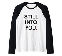 Still into You Raglan Baseball Tee