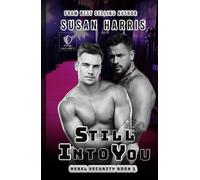 Still Into You: Rebel Security Book 1 (The Rebel County Universe)