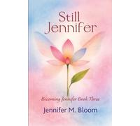 Still Jennifer: Becoming Jennifer Book Three