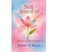 Still Jennifer: Becoming Jennifer Book Three (3)