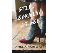 Still Learning to See: A Novel of Self-Discovery