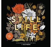 Still Life : A Coloring Book for Creative Calm and Seasonal Joy
