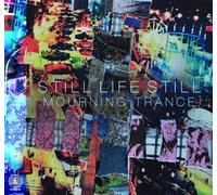 Still Life Still – Mourning Trance – Vinyl