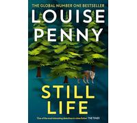 Still Life: thrilling and page-turning crime fiction from the author of the bestselling Inspector Gamache novels (Chief Inspector Gamache)