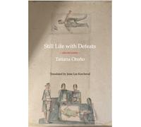 Still Life with Defeats: Selected Poems : Selected Poems