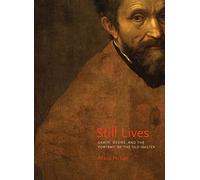 Still Lives: Death, Desire, and the Portrait of the Old Master