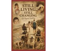 STILL LIVING STILL CHANGING: LIFE BEYOND STABILITY (paralysed not powerless series)